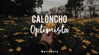 Caloncho  Optimista  Letra [upl. by Annavaj]