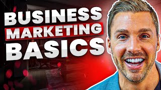 Understanding Marketing Basics For Businesses  Marketing 101 [upl. by Naujyt]