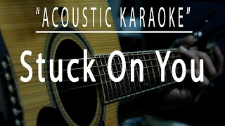 Stuck on you  Acoustic karaoke Lionel Richie [upl. by Wolfgram576]