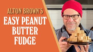 Alton Browns Easy Peanut Butter Fudge [upl. by Havelock443]