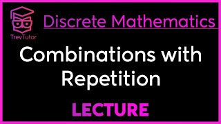 COMBINATIONS with REPETITION  DISCRETE MATHEMATICS [upl. by Feodor]