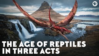 The Age of Reptiles in Three Acts [upl. by Daveen]