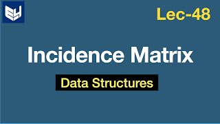 Incidence matrix  Example  Graph representation  DS  Data Structures  Lec48  Bhanu Priya [upl. by Taam]