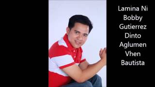 Non Stop Ilocano Songs Medley  Lamina Ni Bobby Gutierrez quot  Vhen Bautista [upl. by Ahserb]