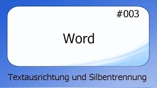 Word 003 Textausrichtung und Silbentrennung deutsch [upl. by Attenal]