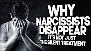 Why Narcissists Disappear Hint Its not just the silent treatment [upl. by Amirak]