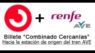 Renfe Cercanías  Cómo sacar el CombinadoCercanías para ir a la estación de origen del tren AVE [upl. by Kolnick]