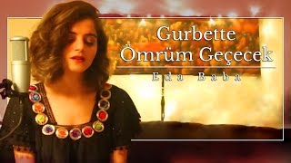 Eda Baba  Gurbette Ömrüm Geçecek [upl. by Nehcterg659]