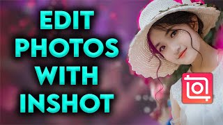 Inshot Photo Editor Tutorial  How to edit Photos with Inshot  Full Inshot App Tutorial amp Review [upl. by Ardnauqal]