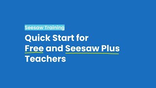 Quick Start for Free and Seesaw Plus Teachers [upl. by Klarrisa70]