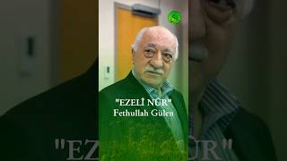 quotEZELÎ NURquot  Fethullah Gülen  Seyyah [upl. by Nairahcaz399]