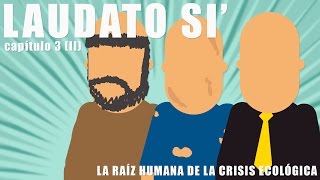 Laudato si capítulo 3 II [upl. by Kidd]