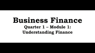 Business Finance Module 1 Understanding Finance  Overview  Grade 12 [upl. by Ettelegna]