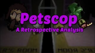 Petscop A Retrospective Analysis [upl. by Schulman]