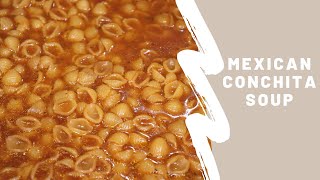 TRADITIONAL MEXICAN CONCHITA SOUP  SHELL SOUP Sopa de Conchas [upl. by Fredrika]