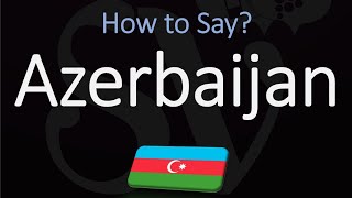 How to Pronounce Azerbaijan CORRECTLY [upl. by Reo]