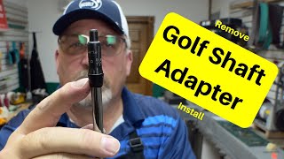 How To remove  Install a Golf shaft Adapter [upl. by Canice]