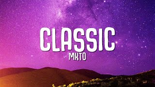 MKTO  Classic Lyrics [upl. by Smart948]