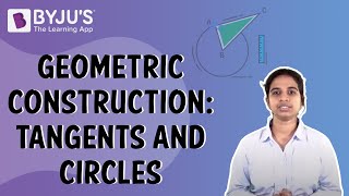 Geometric Construction Tangents and Circles I Class 10 I Learn With BYJUS [upl. by Gherardo96]