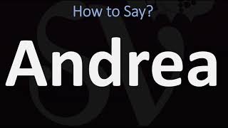 How to Pronounce Andrea CORRECTLY [upl. by Lubet]