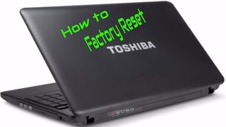 How to reset almost any Toshiba laptop to Factory Settings [upl. by Anselmo]