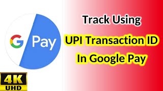 UPI Transaction ID In Google Pay  What is UPI Transaction ID  Importance of UPI Transaction ID [upl. by Calvert]