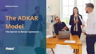 The ADKAR Model The Secret to Better Sponsors [upl. by Wehhtam]