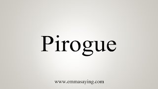 How To Say Pirogue [upl. by Foah]