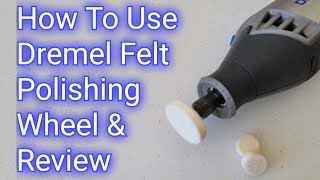 Dremel Felt Polishing Wheel And Compound  How To Use And Review [upl. by Kcub807]