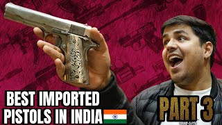 best imported pistols in india  PART 3 [upl. by Nasho]