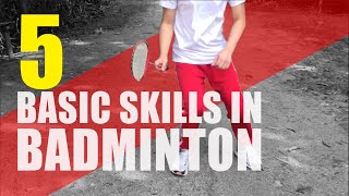 5 BASIC SKILLS IN BADMINTON  Physical Education Requirement [upl. by Helbona]