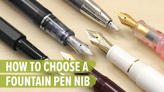 How to Choose a Fountain Pen Nib [upl. by Kauffman]