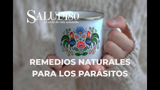 Remedios naturales contra los parásitos intestinales  Salud180 [upl. by Donadee791]