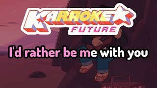 Id Rather Be Me With You  Steven Universe Karaoke [upl. by Wakerly]