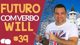 Aula de Ingles  39  Futuro com Verbo WILL [upl. by Lander950]