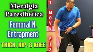 Meralgia Paresthetica Femoral N Entrapment FIX Thigh Hip amp Knee Pain ONE MOVE  Dr Wil amp Dr K [upl. by Karole]