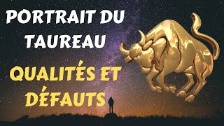 PORTRAIT DU TAUREAU ♉  QUALITÉS ET DÉFAUTS [upl. by Anirehtak902]