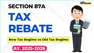 Rebate us 87A in New Tax Regime AY 20252026  Section 87A Rebate under New Tax Regime AY 20252026 [upl. by Ecirad722]