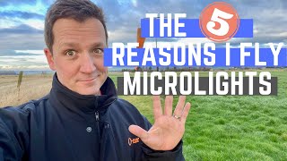 The 5 reasons I fly microlights [upl. by Llorrad891]