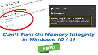 Fix Memory Integrity Cant Be Turned On In Windows 1011 [upl. by Guyon688]