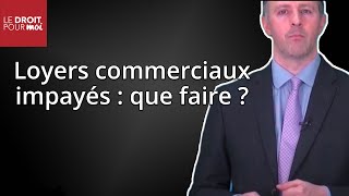 Bail commercial  faire face aux impayés de loyers [upl. by Aeht]