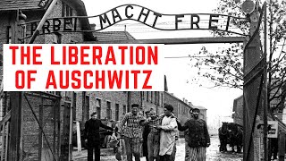 The Liberation Of Auschwitz  Bringing Freedom To The Death Camp [upl. by Berni793]