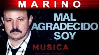 Marino  Malagradecido Soy musica [upl. by Thinia]