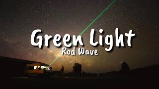 Rod Wave  Green Light Lyrics [upl. by Drummond417]