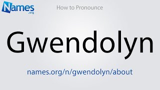 How to Pronounce Gwendolyn [upl. by Rehtae]