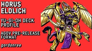 HORUS ELDLICH  YuGiOh Deck Profile  Guide PRERELEASE AGOV FORMAT [upl. by Weidner]