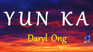 YUN KA  DARYL ONG lyrics HD [upl. by Uokes426]