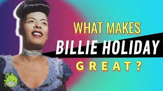 What Makes Billie Holiday Great [upl. by Weiman407]