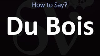 How to Pronounce Du Bois CORRECTLY [upl. by Naleek]