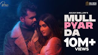 MULL PYAR DA Official Video Arjan Dhillon  Jay B singh  Brown Studios [upl. by Repotsirhc]